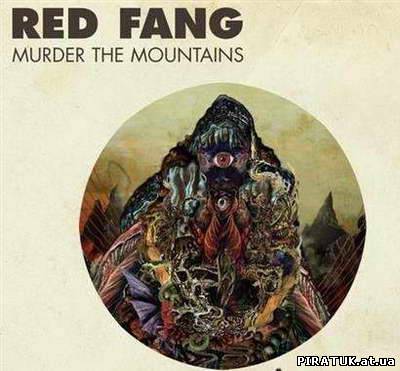 Red Fang - Murder the Mountains (2011)