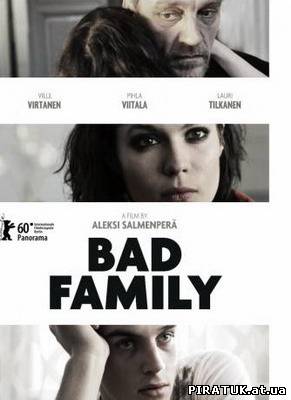 Погана сім'я / Плохая семья / Paha perhe / Bad Family (2010) DVDRip бесплатно