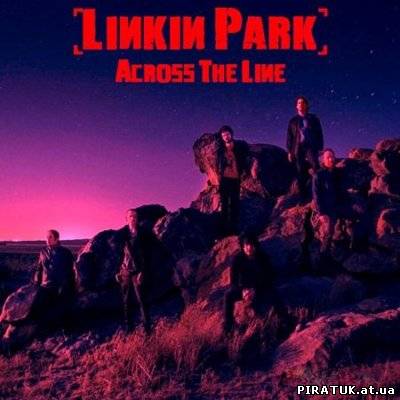 Скачати альбом Linkin Park - Across the line (2010) MP3