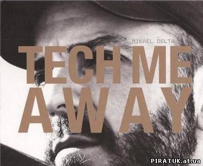 Mikael Delta - Tech Me Away (2010) FLAC