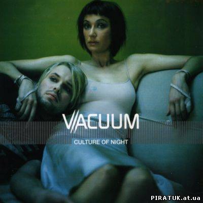 Скачать бесплатно Vacuum - Culture Of Night (2000)