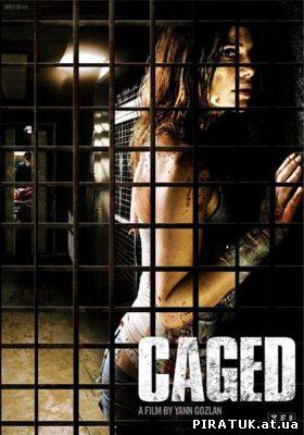 У клітці / Captifs / Caged (2010)